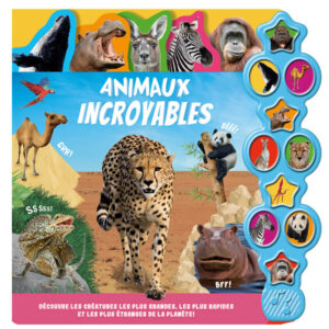 Animaux incroyables – 10 sons interactifs